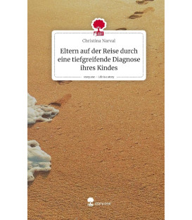 Eltern auf der Reise durch eine tiefgreifende Diagnose ihres Kindes. Life is a Story - story.one
