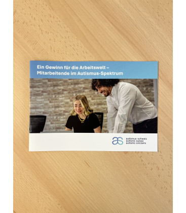 Ein Gewinn für die Arbeitswelt – Mitarbeitende im Autismus-Spektrum (Arbeitgeberbroschüre)